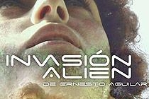 El nuevo film de Ernesto Aguilar "Invasión alien"