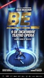 BE, una fantasía urbana! El Director artístico del Cirque du Soleil, Sean McKeown llega por primera vez a Buenos Aires, en el Teatro Opera, este 9 de Diciembre con un espectáculo arrollador.