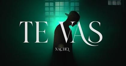 Nach0 - Te Vas (Video Oficial)